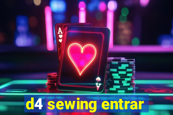 d4 sewing entrar